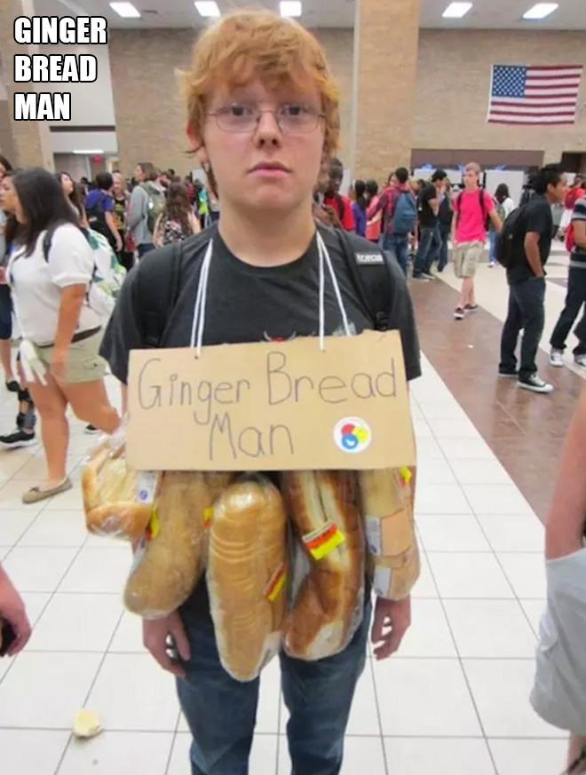Gingerbread man costume.
