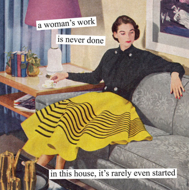 A woman's work is never done.