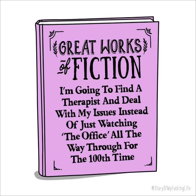 Great works of fiction.