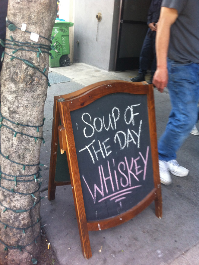 Soup of the day: whiskey.