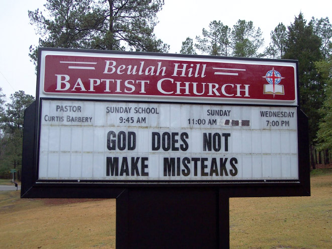 God never makes misteaks.