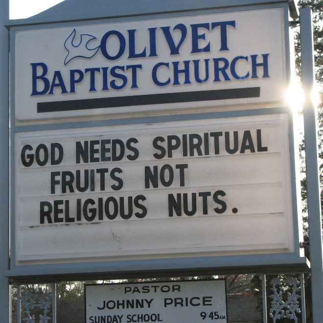 God needs spiritual fruit, not religious nuts.