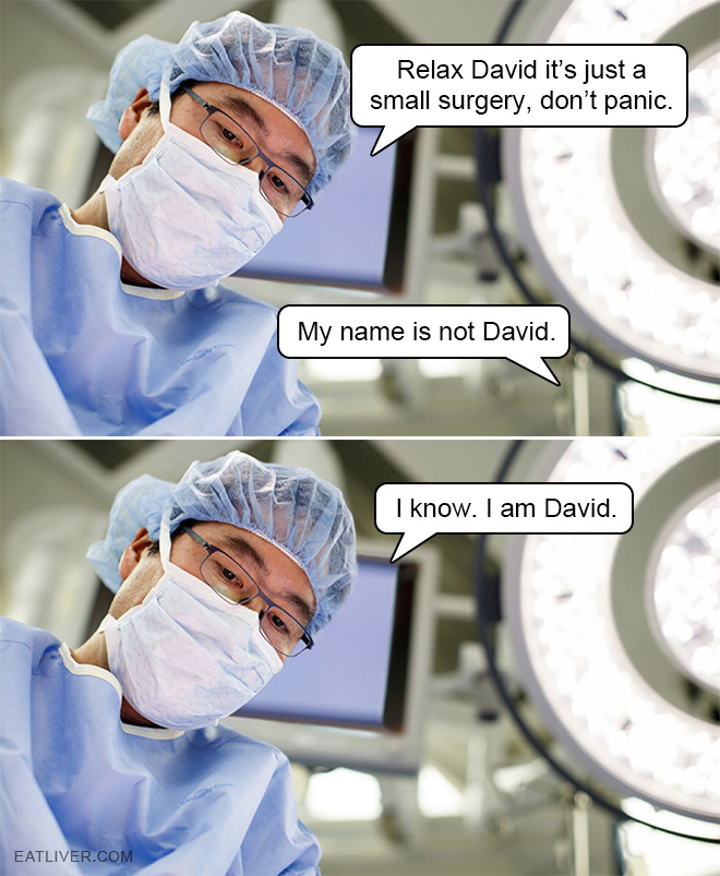 It's just a small surgery, don't panic.
