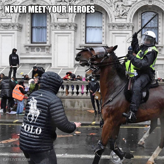 Never meet your heroes!