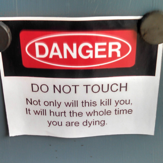 Sometimes warning signs can be hilarious and scary at the same time.